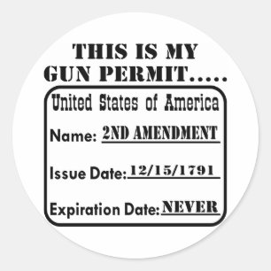 My Gun Permit Never Expires Classic Round Sticker