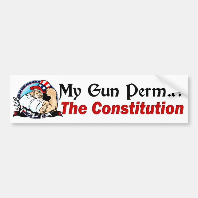 My Gun Permit? The Constitution! Bumper Sticker (Front)
