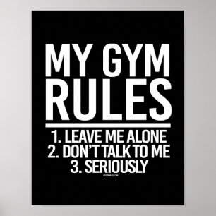 My Gym Rules - Leave me Alone -   - Gym Humor -.pn Poster