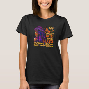 My Hair Doesn't Need To Be Fixed African Women Bea T-Shirt