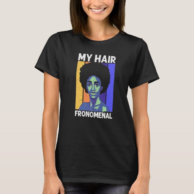 My Hair Fronemal Afrocentric Black Pride Afro Hair T-Shirt (Front)