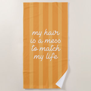 My Hair Is A Mess Beach Towel