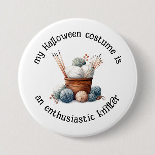My Halloween Costume is an Enthusiastic Knitter 7.5 Cm Round Badge