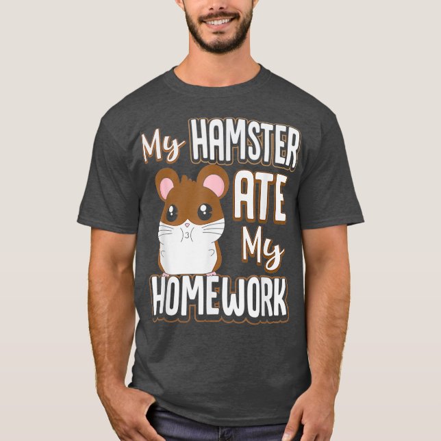 My Hamster Ate My Homework T-Shirt (Front)