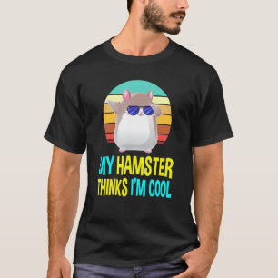 My Hamster Thinks Im Cool Costume Mum Kids T-Shirt