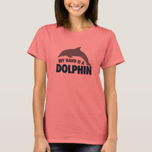 My hand is a dolphin T-Shirt