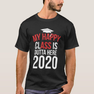My Happy Class Is Outta Here 2020 Senior Class Of T-Shirt