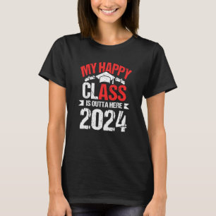 My Happy Class Is Outta Here 2024 Graduation Senio T-Shirt