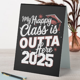 My Happy Class Is Outta Here 2025 Senior Graduate