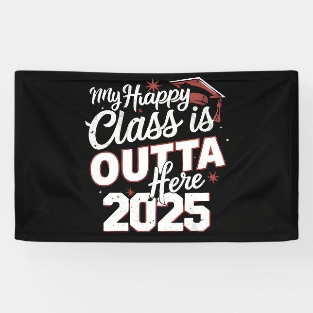 My Happy Class Is Outta Here 2025 Senior Graduate Banner (Horizontal)