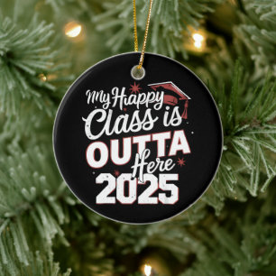 My Happy Class Is Outta Here 2025 Senior Graduate Ceramic Tree Decoration