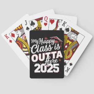 My Happy Class Is Outta Here 2025 Senior Graduate Playing Cards