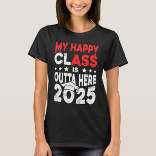 My Happy Class Is Outta Here 2025 Tassel Graduatio T-Shirt