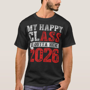 My Happy Class Is Outta Here 2026 Senior Graduatio T-Shirt