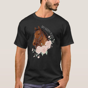 My Happy Place Equestrian Horseback Riding Horse 1 T-Shirt