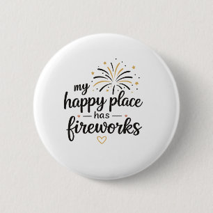 My Happy Place Has Fireworks 6 Cm Round Badge
