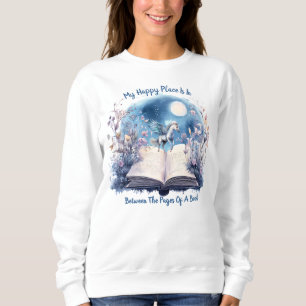 My Happy Place Is Between The Pages Of A Book Sweatshirt