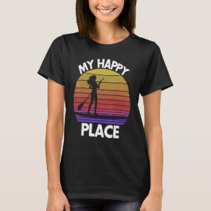 My Happy Place Paddling Women Paddle Boarding Lo T-Shirt