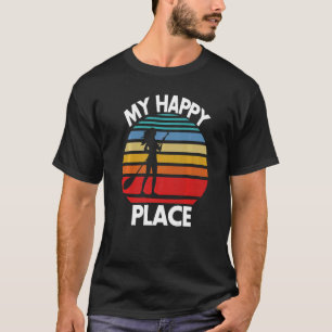 My Happy Place Paddling Women Paddle Boarding Lov T-Shirt