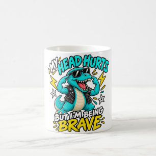 My Head Hurts But I'm Being Brave Funny Rock T-Rex Coffee Mug