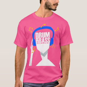My Headphones Plays Only Drum And Bass Or Drumnbas T-Shirt