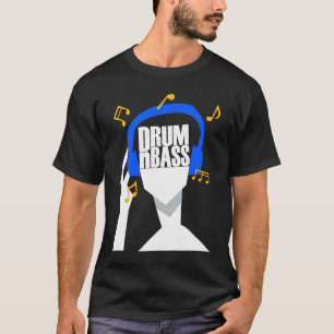 My headphones plays only Drum and Bass or DRUMnBAS T-Shirt