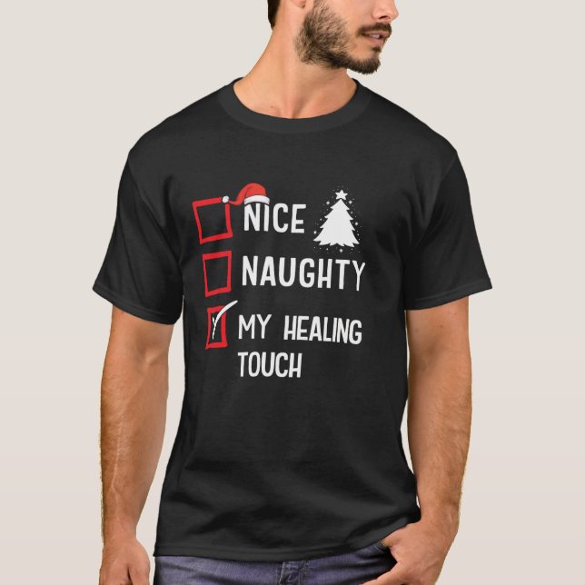 My Healing Touch Nice Naughty Christmas Holiday Xm T-Shirt (Front)