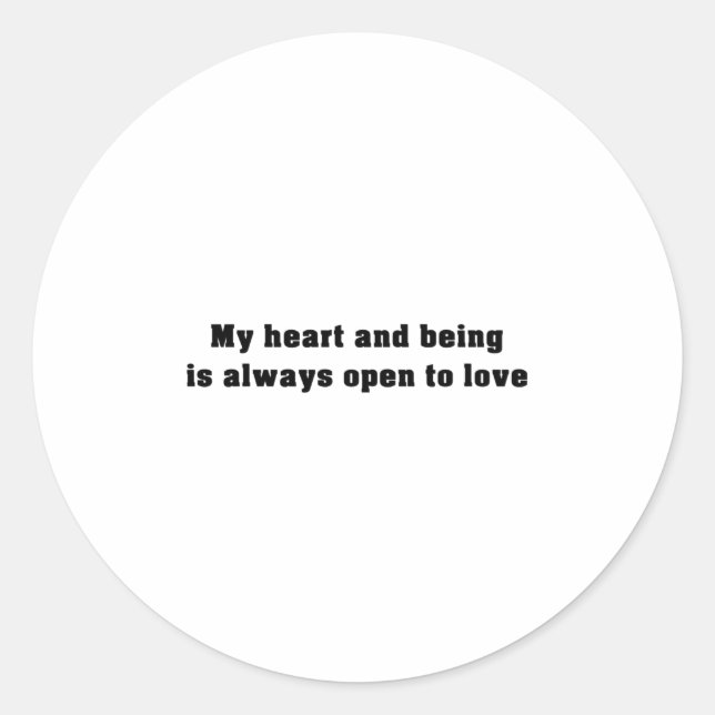 My heart and being is always open - Affirmations Classic Round Sticker (Front)