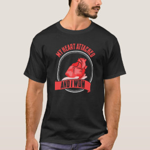 My Heart Attacked And I Won Heart Attack Bypass Ca T-Shirt