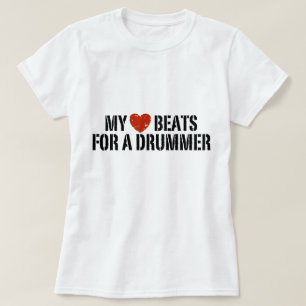 My Heart Beats For a Drummer T-Shirt