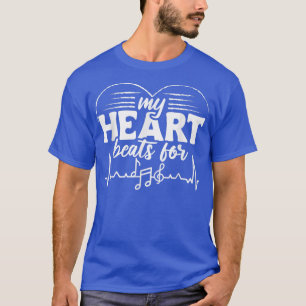 my heart beats for music for music lover T-Shirt