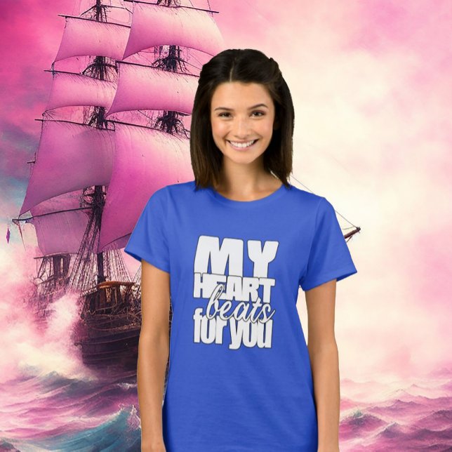 My Heart Beats For You T-Shirt (Creator Uploaded)