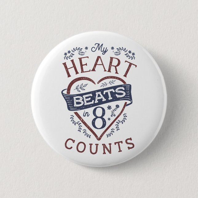 My Heart Beats in 8 Counts Dance 6 Cm Round Badge (Front)