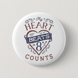 My Heart Beats in 8 Counts Dance 6 Cm Round Badge