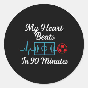 My Heart Beats In 90 Minutes Soccer Fan Novelty De Classic Round Sticker