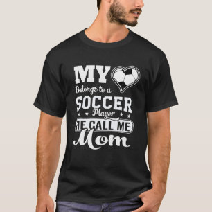My Heart Belong To Soccer Player He Calls Me Mum T T-Shirt