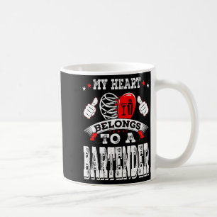 My Heart Belongs To A Bartender Valentine Day  Coffee Mug