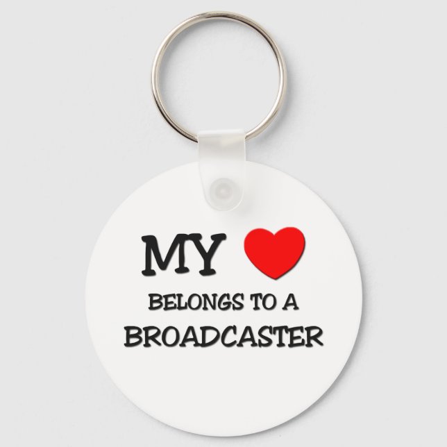 My Heart Belongs To A BROADCASTER Key Ring (Front)