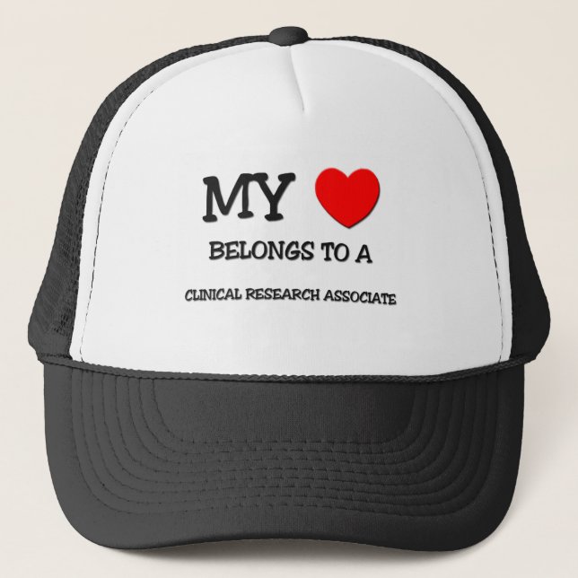 My Heart Belongs To A CLINICAL RESEARCH ASSOCIATE Trucker Hat (Front)