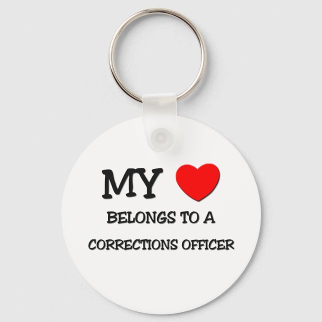 My Heart Belongs To A CORRECTIONS OFFICER Key Ring (Front)