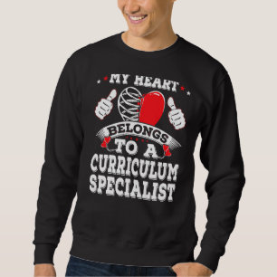 My Heart Belongs To A Curriculum Specialist Valent Sweatshirt