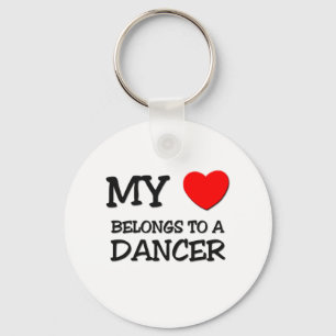 My Heart Belongs To A DANCER Key Ring