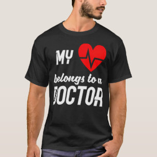 My (heart) belongs to a Doctor day  T-Shirt