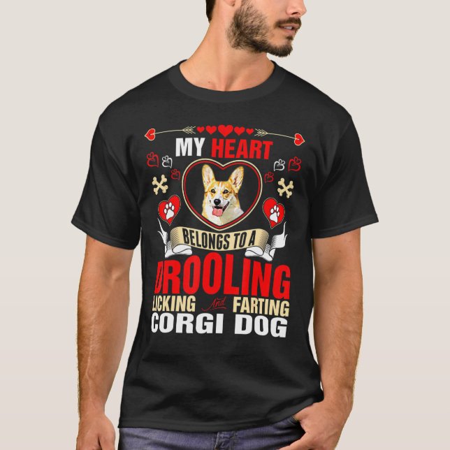 My Heart Belongs To A Drooling Licking And Farting T-Shirt (Front)