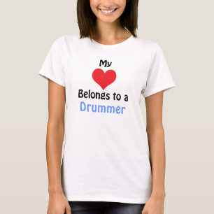 My Heart Belongs to a Drummer T-Shirt