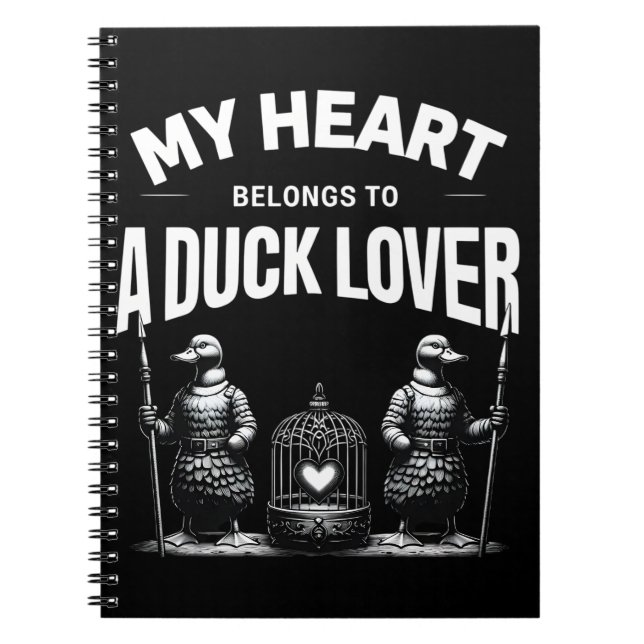 My Heart Belongs to a Duck Lover Notebook (Front)