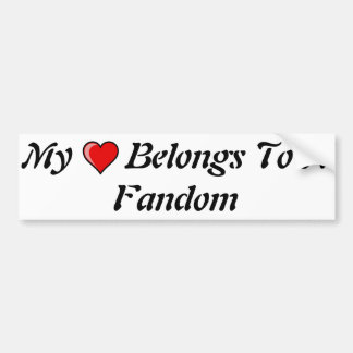 My Heart Belongs To A Fandom Bumper Sticker
