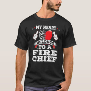 My Heart Belongs To A Firefighter Fire Chief Valen T-Shirt