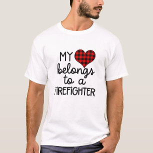 My Heart Belongs To A Firefighter For Firefighter T-Shirt