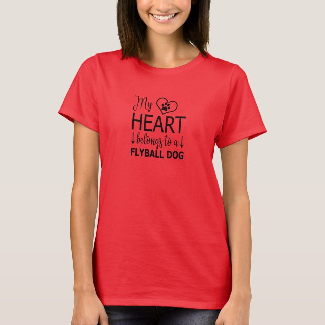 My Heart Belongs To A Flyball Dog T-Shirt (Front)
